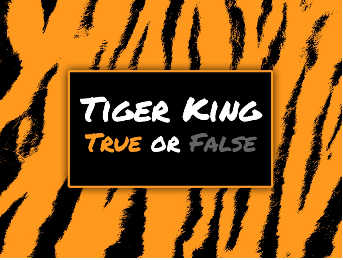 Tiger King True Or False